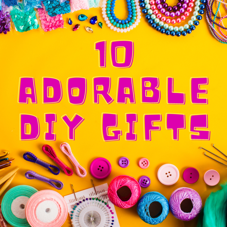 10 Adorable DIY Gift Ideas You Can Make at Home