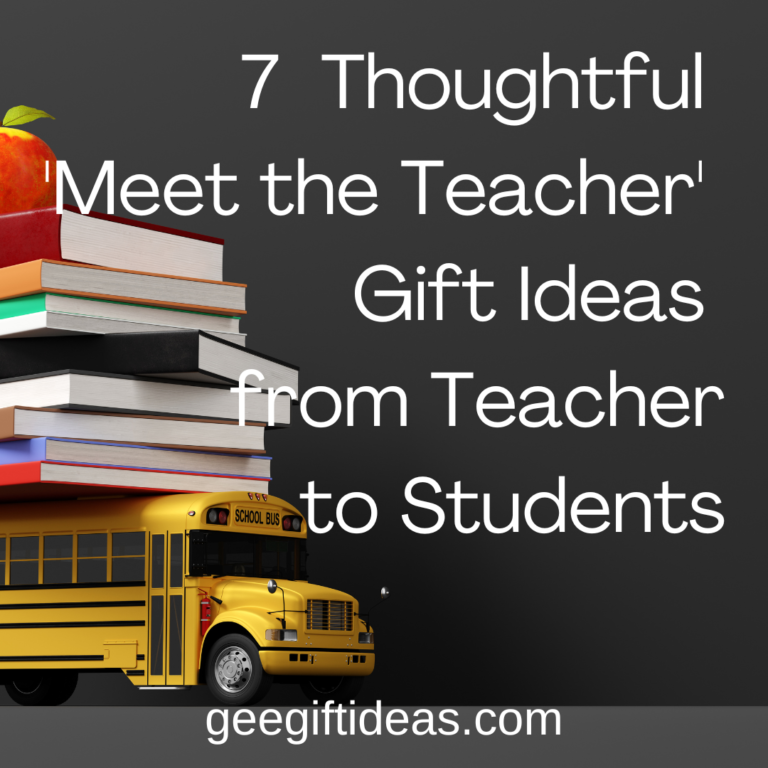 7 Thoughtful ‘Meet the Teacher’ Gift Ideas from Teacher to Students