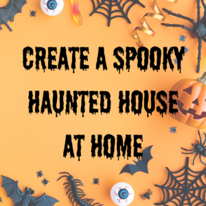 Read more about the article Create a Spooky Haunted House at Home